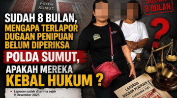 Polda Sumut Diduga Tidak Berani Memeriksa Dua Orang Mamak Maling Yang Dilaporkan Kasus Dugaan Penipuan